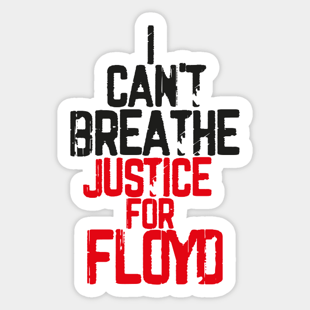 I Can't Breathe Justice For FLOYD Sticker by Just Be Awesome   